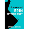 The Making of Erin Bettencourt