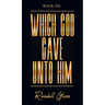 Which God Gave Unto Him