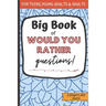 Big Book Of Would You Rather Questions!: Funny Activity Book For Teens And Adults To Play During Car Road Trips