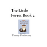 The Little Ferret Book 2