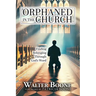 Orphaned in the Church: Finding Belonging Through God's Word