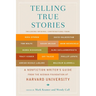 Telling True Stories: A Nonfiction Writers' Guide from the Nieman Foundation at Harvard University