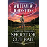 Shoot or Cut Bait