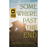 Somewhere Past The End