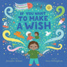 If You Want to Make a Wish: A Picture Book