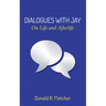 Dialogues with Jay: On Life and Afterlife