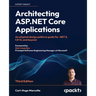 Architecting ASP.NET Core Applications - Third Edition: An atypical design patterns guide for .NET 8, C# 12, and beyond