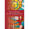 Leading for Mission: Integrating Life, Culture and Faith in Catholic Education