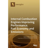 Internal Combustion Engines Improving Performance, Fuel Economy and Emissions