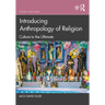 Introducing Anthropology of Religion: Culture to the Ultimate