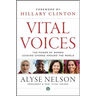 Vital Voices: The Power of Women Leading Change Around the World
