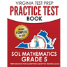 VIRGINIA TEST PREP Practice Test Book SOL Mathematics Grade 5: Includes Four SOL Math Practice Tests