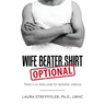 Wife Beater Shirt Optional: There Is No Dress Code for Domestic Violence