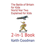The Battle of Britain for Kids World War Two Explained for Kids: 2-in-1 Book