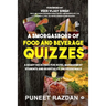 A Smorgasbord of Food and Beverage Quizzes: A Ready Reckoner for Hotel Management Students and Hospitality Professionals