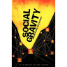 Social Gravity: Harnessing the Natural Laws of Relationships