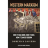 Western Marxism: How It Was Born, How It Died, How It Can Be Reborn