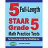 5 Full-Length STAAR Grade 5 Math Practice Tests: The Practice You Need to Ace the STAAR Math Test