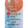 Sooner or Later Everything Falls Into the Sea: Stories