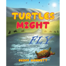 Turtles Might Fly