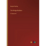 The Bridge-Builders: in large print