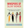 Whispers of Silent Women: Heartbreaking True Stories of Women, Race, Relationships, and Class