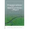 Organizations at the intersections of place: Relationships, Principles, and Dimensions of Place Building