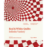Red and White Quilts: Infinite Variety: Presented by the American Folk Art Museum