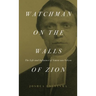 Watchman on the Walls of Zion: The Life and Influence of Simon van Velzen