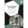 The Shepherd of Hermas: A Literary, Historical, and Theological Handbook