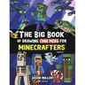 The Big Book of Drawing Chibi Mobs for Minecrafters: Learn to Draw 100 Chibi Mobs: Step-by-Step Guide Included