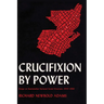 Crucifixion by Power: Essays on Guatemalan National Social Structure, 1944-1966