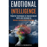 Emotional Intelligence: Powerful Techniques to Improve Social Skills and Increase Eq (Manage Emotions More Effectively)