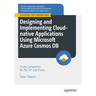 Designing and Implementing Cloud-Native Applications Using Microsoft Azure Cosmos DB: Study Companion for the Dp-420 Exam