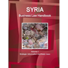 Syria Business Law Handbook Volume 1 Strategic Information and Basic Laws