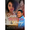 Desire, Deception and Revenge