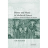 Poetry and Music in Medieval France: From Jean Renart to Guillaume de Machaut