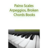 Paino Scales, Arpeggios, Broken Chords Books: Piano Sheet Music For Practicing Music Theory