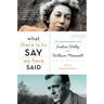 What There Is to Say We Have Said: The Correspondence of Eudora Welty and William Maxwell