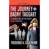 The Journey of Dagny Taggart: A Commentary on Ayn Rand's Atlas Shrugged: Volume 1