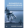 Biomedical Engineering: A Quick Reference Guide