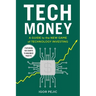 Tech Money: A Guide to the New Game of Technology Investing