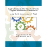 Early Childhood, After School and Youth Program Administrator Competencies: And Self-Assessment Tool