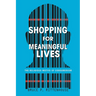 Shopping for Meaningful Lives