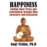 Happiness: Finding Inner Peace and Contentment Through Mind Awareness and Relaxation
