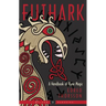 Futhark: A Handbook of Rune Magic, New Edition