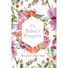26 Bahá'í Prayers by Abdu'l-Baha (Illustrated Bahai Prayer Book)