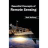 Essential Concepts of Remote Sensing