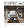 Warehouse Home: Industrial Inspiration for Twenty-First-Century Living