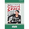 A Woman's Guide to Claiming Space: Stand Tall. Raise Your Voice. Be Heard. (16pt Large Print Edition)